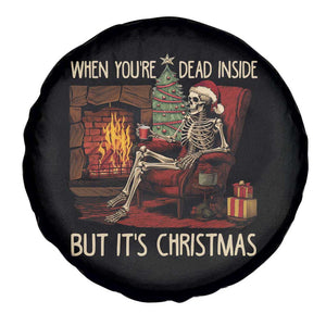 Skeleton Christmas Spare Tire Cover When You're Dead Inside But It's Xmas Chillin' TS02 Print Your Wear