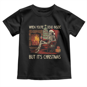 Skeleton Christmas Toddler T Shirt When You're Dead Inside But It's Xmas Chillin' TS02 Black Print Your Wear