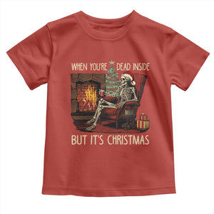 Skeleton Christmas Toddler T Shirt When You're Dead Inside But It's Xmas Chillin' TS02 Red Print Your Wear