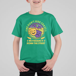 Mardi Gras T Shirt For Kid We Don't Hide Crazy We Parade It Down The Street Costume TS02 Irish Green Printyourwear