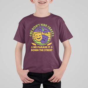 Mardi Gras T Shirt For Kid We Don't Hide Crazy We Parade It Down The Street Costume TS02 Maroon Printyourwear