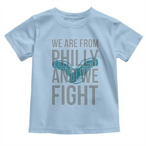 Philadelphia Spirit Toddler T Shirt We Are From Philly And We Fight TS02 Light Blue Print Your Wear