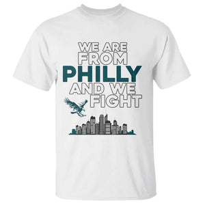Philadelphia City T Shirt We Are From Philly And We Fight TS02 White Print Your Wear