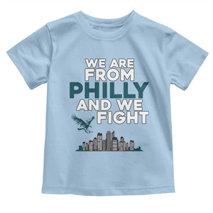 Philadelphia City Toddler T Shirt We Are From Philly And We Fight TS02 Light Blue Print Your Wear