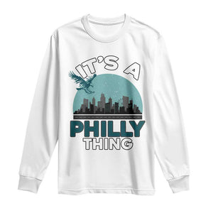 Philadelphia Spirit Long Sleeve Shirt It's A Philly Thing TS02 White Print Your Wear
