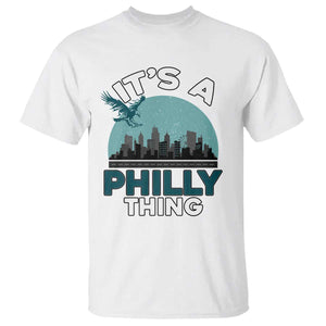 Philadelphia Spirit T Shirt It's A Philly Thing TS02 White Print Your Wear
