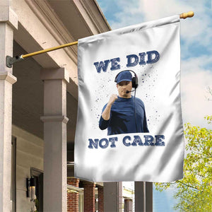 We Did Not Care Funny Hype Coach Garden Flag Blunt Comment Game Day Sports Fan TS02 Print Your Wear