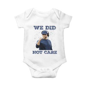 We Did Not Care Funny Hype Coach Baby Onesie Blunt Comment Game Day Sports Fan TS02 White Print Your Wear