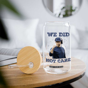 We Did Not Care Funny Hype Coach Glass Can Blunt Comment Game Day Sports Fan TS02 Print Your Wear