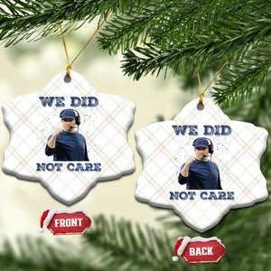 We Did Not Care Funny Hype Coach Ceramic Ornament Blunt Comment Game Day Sports Fan TS02 Print Your Wear