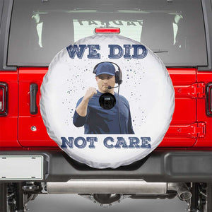 We Did Not Care Funny Hype Coach Spare Tire Cover Blunt Comment Game Day Sports Fan TS02 White Print Your Wear