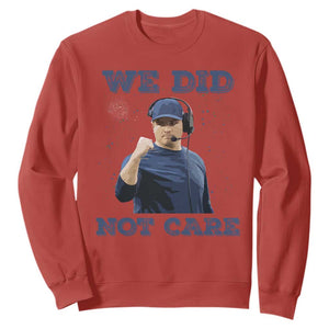 We Did Not Care Funny Hype Coach Sweatshirt Blunt Comment Game Day Sports Fan TS02 Red Print Your Wear