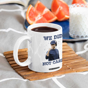 We Did Not Care Funny Hype Coach Coffee Mug Blunt Comment Game Day Sports Fan TS02 Print Your Wear