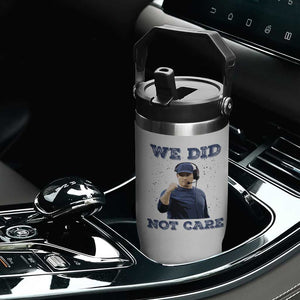 We Did Not Care Funny Hype Coach Flip Straw Tumbler Blunt Comment Game Day Sports Fan TS02 Print Your Wear