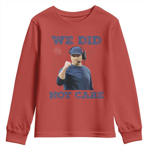 We Did Not Care Funny Hype Coach Youth Sweatshirt Blunt Comment Game Day Sports Fan TS02 Red Print Your Wear