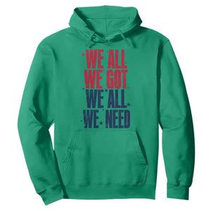 We All We Got We All We Need Patriots Hoodie Red and Blue Sports Fan Chant TS02 Irish Green Print Your Wear