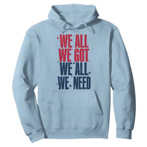 We All We Got We All We Need Patriots Hoodie Red and Blue Sports Fan Chant TS02 Light Blue Print Your Wear