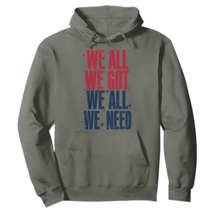 We All We Got We All We Need Patriots Hoodie Red and Blue Sports Fan Chant TS02 Military Green Print Your Wear
