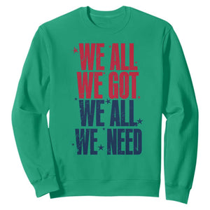We All We Got We All We Need Patriots Sweatshirt Red and Blue Sports Fan Chant TS02 Irish Green Print Your Wear