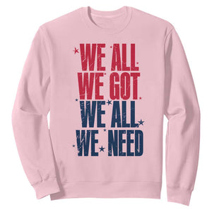 We All We Got We All We Need Patriots Sweatshirt Red and Blue Sports Fan Chant TS02 Light Pink Print Your Wear