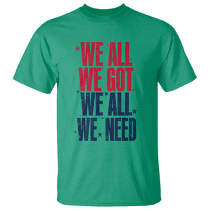 We All We Got We All We Need Patriots T Shirt Red and Blue Sports Fan Chant TS02 Irish Green Print Your Wear