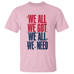 We All We Got We All We Need Patriots T Shirt Red and Blue Sports Fan Chant TS02 Light Pink Print Your Wear