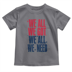 We All We Got We All We Need Patriots Toddler T Shirt Red and Blue Sports Fan Chant TS02 Charcoal Print Your Wear