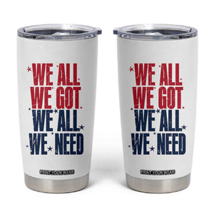 We All We Got We All We Need Patriots Tumbler Cup Red and Blue Sports Fan Chant TS02 White Print Your Wear