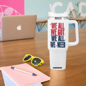 We All We Got We All We Need Patriots Tumbler With Handle Red and Blue Sports Fan Chant TS02 Print Your Wear