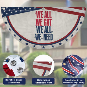 We All We Got We All We Need Patriots Patriotic Fan Flag Red and Blue Sports Fan Chant
