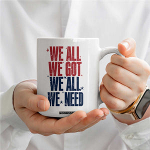 We All We Got We All We Need Patriots Coffee Mug Red and Blue Sports Fan Chant TS02 Print Your Wear