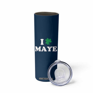 I Shamrock Maye Skinny Tumbler St. Patrick’s Day Sports Fan Irish Twist TS02 Print Your Wear