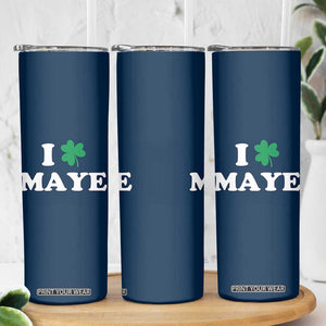 I Shamrock Maye Skinny Tumbler St. Patrick’s Day Sports Fan Irish Twist TS02 Print Your Wear