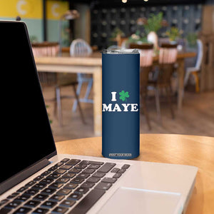 I Shamrock Maye Skinny Tumbler St. Patrick’s Day Sports Fan Irish Twist TS02 Print Your Wear