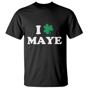 I Shamrock Maye T Shirt St. Patrick’s Day Sports Fan Irish Twist TS02 Black Print Your Wear