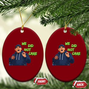 We Did Not Care Funny Hype Coach Ceramic Ornament Blunt Post-Game Comment TS02 Print Your Wear