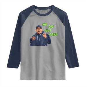 We Did Not Care Funny Hype Coach Raglan Shirt Blunt Post-Game Comment TS02 Sport Gray Navy Print Your Wear