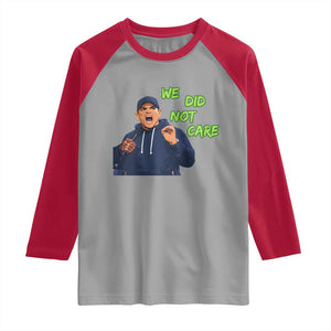 We Did Not Care Funny Hype Coach Raglan Shirt Blunt Post-Game Comment TS02 Sport Gray Red Print Your Wear