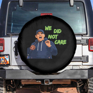 We Did Not Care Funny Hype Coach Spare Tire Cover Blunt Post-Game Comment TS02 No hole Black Print Your Wear