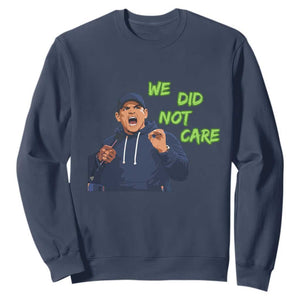 We Did Not Care Funny Hype Coach Sweatshirt Blunt Post-Game Comment TS02 Navy Print Your Wear