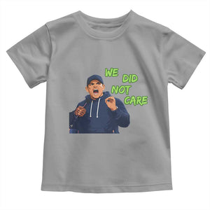 We Did Not Care Funny Hype Coach Toddler T Shirt Blunt Post-Game Comment TS02 Sport Gray Print Your Wear