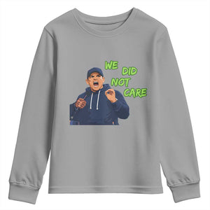 We Did Not Care Funny Hype Coach Youth Sweatshirt Blunt Post-Game Comment TS02 Sport Gray Print Your Wear
