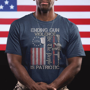Ending Gun Violence We The People Is Patriotic T Shirt TS02 Printyourwear