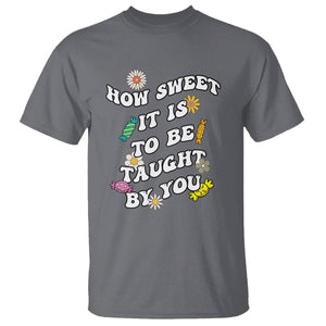 Teacher Appreciation T Shirt How Sweet It Is To Be Taught By You Retro Groovy TS02 Charcoal Printyourwear