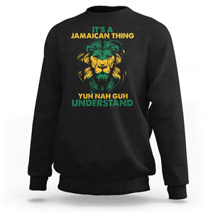 It's A Jamaican Thing Yuh Nah Guh Understand Jamaica Reggae Sweatshirt TS02 Black Print Your Wear