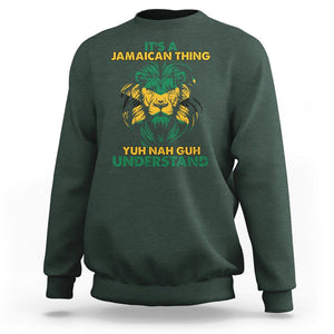 It's A Jamaican Thing Yuh Nah Guh Understand Jamaica Reggae Sweatshirt TS02 Dark Forest Green Print Your Wear