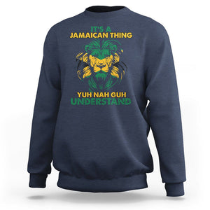 It's A Jamaican Thing Yuh Nah Guh Understand Jamaica Reggae Sweatshirt TS02 Navy Print Your Wear
