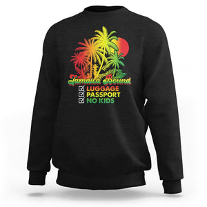 Jamaica Travel Luggage Passport No Kids Jamaican Reggae Sweatshirt TS02 Black Print Your Wear