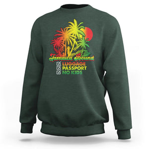 Jamaica Travel Luggage Passport No Kids Jamaican Reggae Sweatshirt TS02 Dark Forest Green Print Your Wear