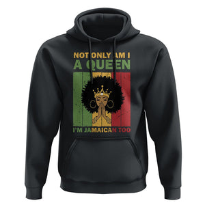 Not Only Am I A Queen I'm Jamaican Too Proud Jamaica Girl Hoodie TS02 Black Print Your Wear
